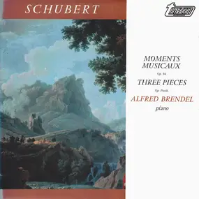 Franz Schubert - Moments Musicaux Op. 94 / Three Pieces Op. Posth.