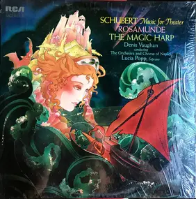 Franz Schubert - Music For Theater: Rosamunde / The Magic Harp