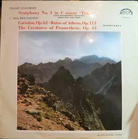 Franz Schubert - Symphony No. 4 In C Minor 'Tragic' / Coriolan, Op. 62 · Ruins Of Athens, Op. 113 · The Creatures Of