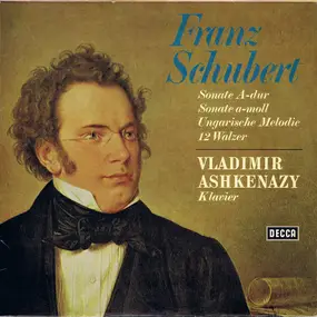 Franz Schubert - Sonate A-Dur / Sonate A-Moll / Ungarische Melodie / 12 Walzer