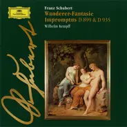 Franz Schubert , Wilhelm Kempff - Wanderer-Fantasie • Impromptus D 899 & D 935