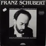 Schubert - Sonate A-Moll Op. 42 / Walzer Aus Op. 18