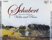 Schubert - The Complete Works For Violin And Piano