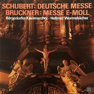 Schubert / Bruckner - Deutsche Messe / Messe E-moll