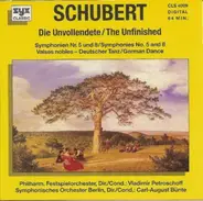 Franz Schubert - Die Unvollendete (Symphonien Nr. 5 Und 8 / Valses Nobles - Deutscher Tanz)