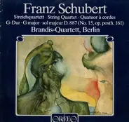Schubert / Brandis Quartet - Streichquartett = String Quartet = Quatuor à Cordes - G-dur = G Major = Sol Majeur D. 887 (No. 15,