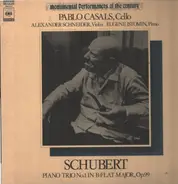 Franz Schubert / Pablo Casals , Eugene Istomin , Alexander Schneider - Piano Trio Nr. 1 B-flat Major, Op. 99