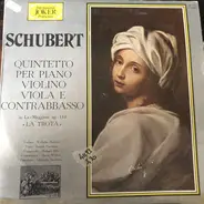 Franz Schubert / Melcher, Gutmann, Frey a.o. - Quintetto Per Piano Violino Viola E Contrabbasso
