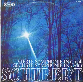 Franz Schubert - Vierte Symphonie In C-Moll / Sechste Symphonie In C-Dur