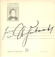 Franz Schubert - Franz Schubert IV
