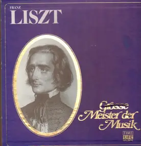 Franz Liszt - Große Meister der Musik