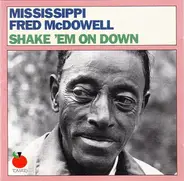 Fred McDowell - Shake 'Em On Down