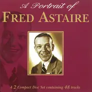 Fred Astaire - A Portrait Of Fred Astaire