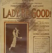 Fred Astaire , Adele Astaire , Cliff Edwards , Victor Arden , Phil Ohman , George & Ira Gershwin - Lady, Be Good!