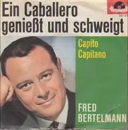 Fred Bertelmann - Ein Caballero Genießt Und Schweigt