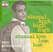 Fred Bertelmann - Einmal High, High, High / Hinter Den Blauen Bergen