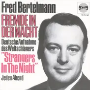 Fred Bertelmann - Fremde In Der Nacht