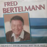 Fred Bertelmann - Schütt Dein Herz Bei Mir Aus