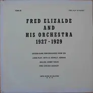 Fred Elizalde And His Orchestra - Fred Elizalde And His Orchestra 1927- 1929