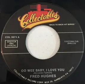 Fred Hughes - Oo Wee Baby, I Love You / Steal Away