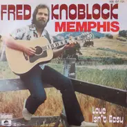 Fred Knobloch - Memphis / Love Isn't Easy