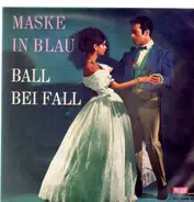 Fred Raymond - Maske in Blau / Ball bei Fall
