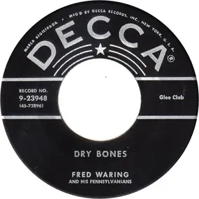 Fred Waring & His Pennsylvanians - Dry Bones / Ole Moses Put Pharaoh In His Place