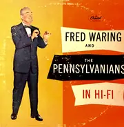 Fred Waring & The Pennsylvanians - Fred Waring & The Pennsylvanians In Hi-Fi