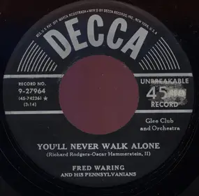 Fred Waring & His Pennsylvanians - You'll Never Walk Alone
