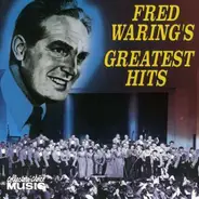 Fred Waring - Fred Waring's Greatest Hits