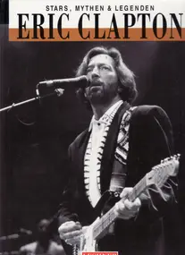 Eric Clapton - Eric Clapton. Stars, Mythen und Legenden