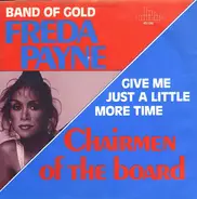 Freda Payne / Chairmen Of The Board - Band Of Gold / Give Me Just A Little More Time