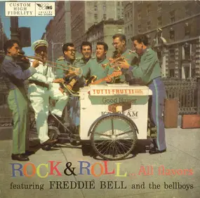 Freddie Bell - Rock & Roll...All Flavors