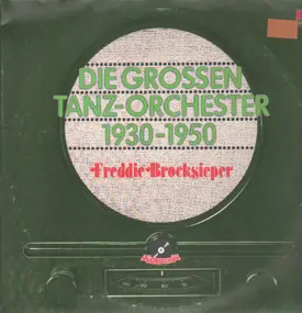 Freddie Brocksieper - Die Grossen Tanzorchester 1930-1950