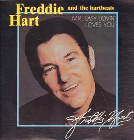 Freddie Hart and The Heartbeats - Mr. Easy Lovin' Loves You