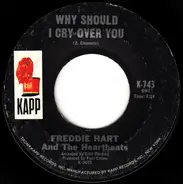 Freddie Hart And The Heartbeats - Why Should I Cry Over You / The Key's In The Mailbox
