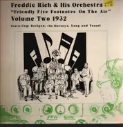 Freddie Rich & His Orchestra - Volume Two 1932 - 'Friendly Five Footnotes On The Air'