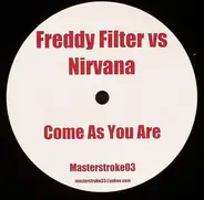 Freddy Filter ,Vs Nirvana , Sex Pistols - Come As You Are / Pistol Whipped