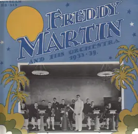 Freddy Martin & His Orchestra - Music In The Martin Manner 1933-1939