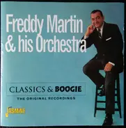 Freddy Martin And His Orchestra - Classics & Boogie: The Original Recordings