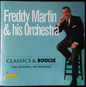 Freddy Martin & His Orchestra - Classics & Boogie: The Original Recordings