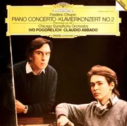 Chopin/ Ivo Pogorelich, Claudio Abbado - Piano Concerto Klavierkonzert No. 2