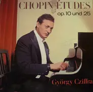 Chopin / Gyorgy Cziffra - Études - Op. 10 Und 25