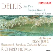 Delius - Sea Drift - Songs of Farewell - Songs of Sunset