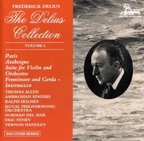 Frederick Delius - The Delius Collection Volume 6
