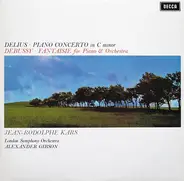 Delius / Debussy - Piano Concerto In C Minor / Fantaisie For Piano & Orchestra