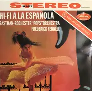 Frederick Fennell / Eastman-Rochester Orchestra - Hi-Fi a La Espanola