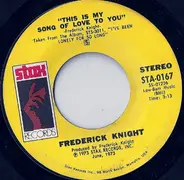 Frederick Knight - This Is My Song Of Love To You / Take Me On Home Witcha