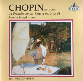 Frédéric Chopin - 24 Préludes Op. 28, Sonata No. 3 Op 58