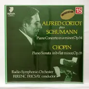 Frédéric Chopin , Robert Schumann , Alfred Cortot - Alfred Cortot Plays Schumann: Piano Concerto In A Minor Op.54 - Chopin: Piano Sonata In B Flat Mino